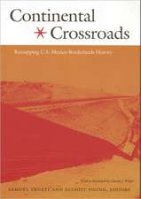 Continental Crossroads – Remapping U.S.–Mexico Borderlands History