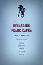 Regarding Frank Capra – Audience, Celebrity, and American Film Studies, 1930–1960