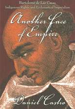 Another Face of Empire – Bartolomé de Las Casas, Indigenous Rights, and Ecclesiastical Imperialism