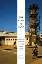 The Edge of Islam – Power, Personhood, and Ethnoreligious Boundaries on the Kenya Coast