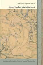 Forms of Knowledge in Early Modern Asia – Explorations in the Intellectual History of India and Tibet, 1500–1800