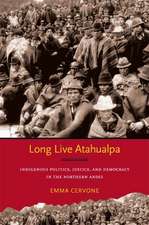 Long Live Atahualpa – Indigenous Politics, Justice, and Democracy in the Northern Andes