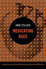 Medicating Race – Heart Disease and Durable Preoccupations with Difference