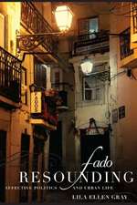 Fado Resounding – Affective Politics and Urban Life