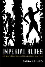 Imperial Blues – Geographies of Race and Sex in Jazz Age New York