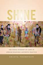 Shine – The Visual Economy of Light in African Diasporic Aesthetic Practice