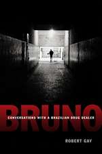 Bruno – Conversations with a Brazilian Drug Dealer