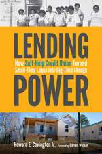 Lending Power – How Self–Help Credit Union Turned Small–Time Loans into Big–Time Change