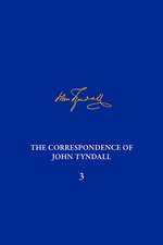 The Correspondence of John Tyndall, Volume 3: The Correspondence, January 1850–December 1852