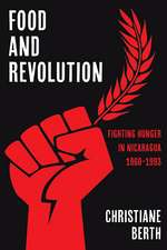 Food and Revolution: Fighting Hunger in Nicaragua, 1960-1993