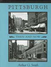 Pittsburgh Then and Now