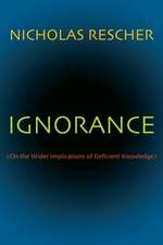 Ignorance: (On the Wider Implications of Deficient Knowledge)