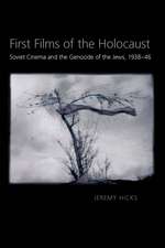 First Films of the Holocaust: Soviet Cinema and the Genocide of the Jews, 1938–1946