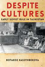 Despite Cultures: Early Soviet Rule in Tajikistan