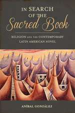 In Search of the Sacred Book: Religion and the Contemporary Latin American Novel