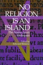 No Religion is an Island – The Nostra Aetate Dialogues