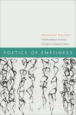 Poetics of Emptiness – Transformations of Asian Thought in American Poetry