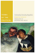 Terms of the Political – Community, Immunity, Biopolitics