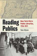 Reading Publics – New York City`s Public Libraries, 1754–1911