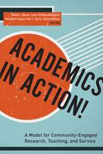 Academics in Action! – A Model for Community–Engaged Research, Teaching, and Service