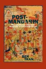 Post-Mandarin: Masculinity and Aesthetic Modernity in Colonial Vietnam