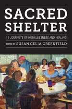 Sacred Shelter – Thirteen Journeys of Homelessness and Healing