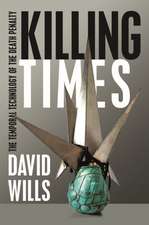 Killing Times – The Temporal Technology of the Death Penalty