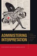 Administering Interpretation – Derrida, Agamben, and the Political Theology of Law