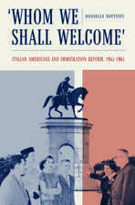 Whom We Shall Welcome – Italian Americans and Immigration Reform, 1945–1965