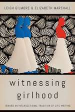 Witnessing Girlhood – Toward an Intersectional Tradition of Life Writing