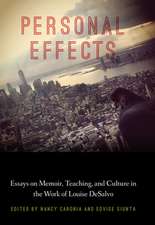 Personal Effects – Essays on Memoir, Teaching, and Culture in the Work of Louise DeSalvo