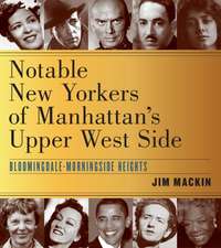 Notable New Yorkers of Manhattan′s Upper West Side – Bloomingdale–Morningside Heights