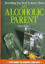 Everything You Need to Know about an Alcoholic Parent