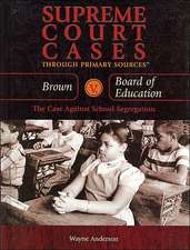 Brown V. Board of Education: The Case Against School Segregation