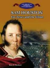 Sam Houston: For Texas and the Union