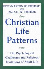 Christian Life Patterns: The Psychological Challenges and Religious Invitations of Adult Life