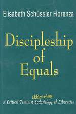 Discipleship of Equals: A Critical Feminist Ekklesia-logy of Liberation