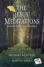 The Jesus Meditations: A Guide for Contemplation