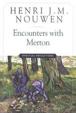 Encounters with Merton: Spiritual Reflection