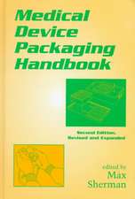 Medical Device Packaging Handbook, Revised and Expanded