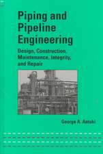 Piping and Pipeline Engineering: Design, Construction, Maintenance, Integrity, and Repair