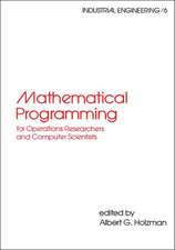 Mathematical Programming for Operations Researchers and Computer Scientists