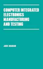 Computer Integrated Electronics Manufacturing and Testing