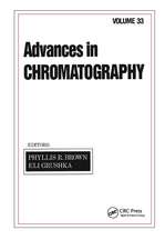 Advances in Chromatography: Volume 33