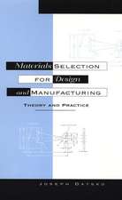 Materials Selection for Design and Manufacturing: Theory and Practice