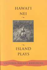 Hawaii Nei: Island Plays