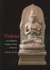 Violence and Serenity: Late Buddhist Sculpture from Indonesia