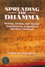 Spreading the Dhamma: Writing, Orality, and Textual Transmission in Buddhist Northern Thailand