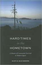 Hard Times in the Hometown: A History of Community Survival in Modern Japan