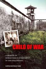 Child of War: A Memoir of World War II Internment in the Philippines